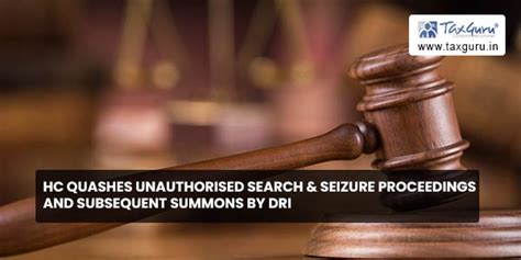 HC Quashes unauthorised Search & seizure proceedings and subsequent ...