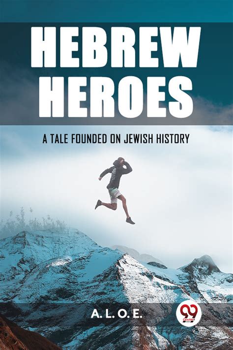 Buy Hebrew Heroes A Tale Founded on Jewish History book by A. L. O. E.