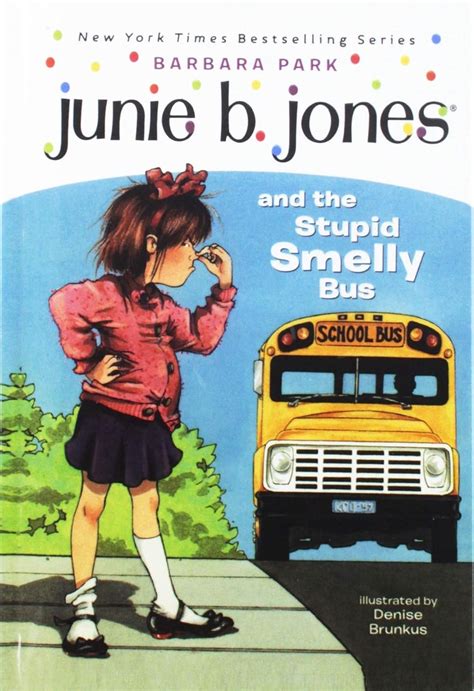Junie B. Jones and the Stupid Smelly Bus: Barbara Park, Denise Brunkus ...