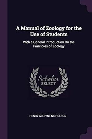 Buy A Manual of Zoology for the Use of Students: With a General ...