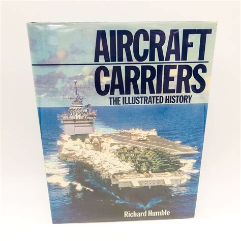 Aircraft Carriers The Illustrated History Hardcover Richard Humble 198 ...