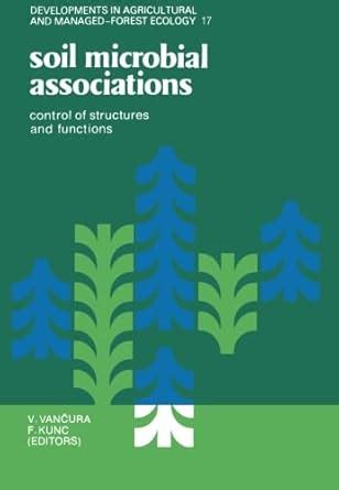 Soil Microbial Associations: Control of Structures and Functions ...