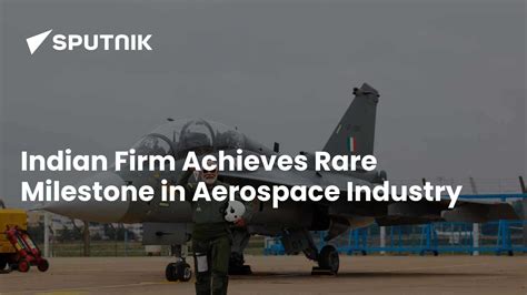 Indian Firm Achieves Rare Milestone in Aerospace Industry - 22.09.2025 ...