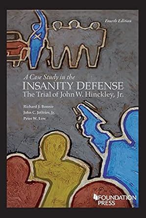 Buy A Case Study in the Insanity Defense-The Trial of John W. Hinckley ...