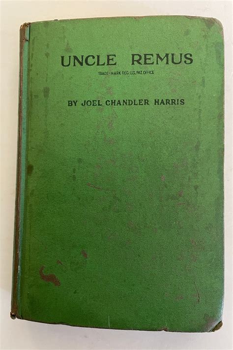 Uncle Remus : His Songs and His Sayings by Joel Chandler Harris, Illus ...
