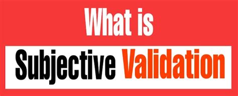 What is subjective validation - edunation19