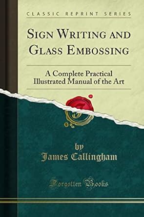 Buy Sign Writing and Glass Embossing: A Complete Practical Illustrated ...