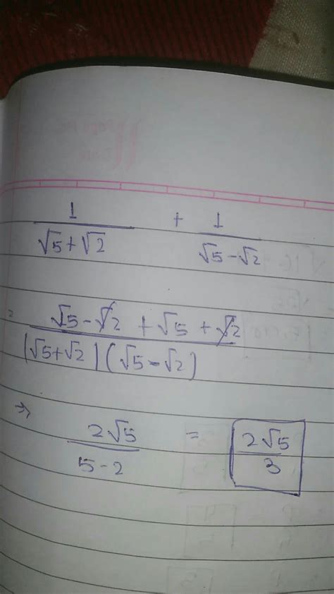 rationalise 1/ root 5+root 2+1/ root 5-root 2 - Brainly.in