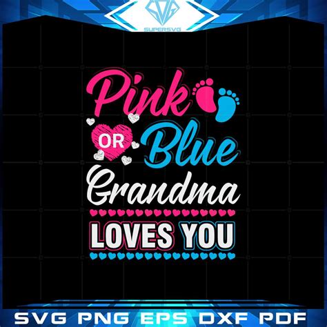 Pink Or Blue Grandma Loves You Svg Files Silhouette Diy Craft