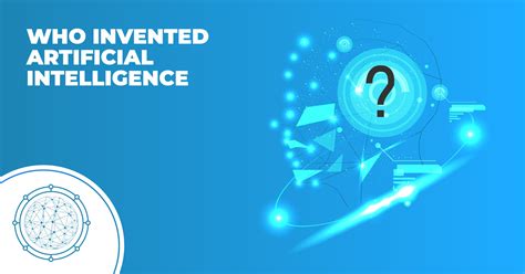 Who invented Artificial Intelligence? Best Update 2023 - High-Tech Magazine