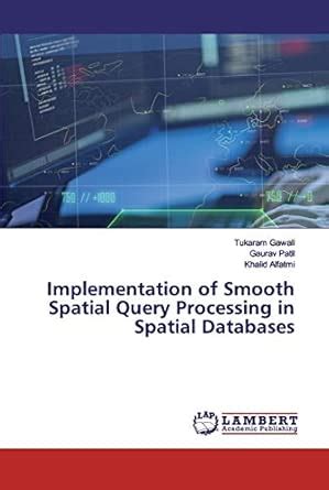 Implementation of Smooth Spatial Query Processing in Spatial Databases ...