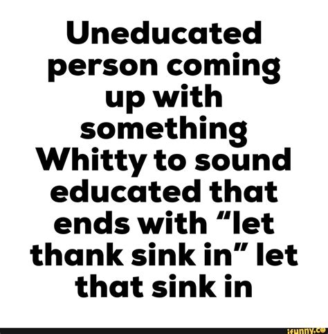 Quotes About Uneducated People