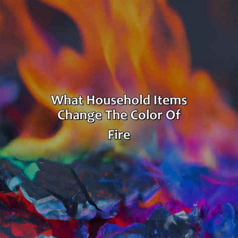 What Household Items Change The Color Of Fire - colorscombo.com