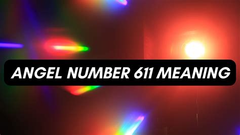 What Does Angel Number 611 Meaning Reveal About Your Spiritual Journey?
