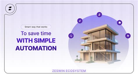 The Smart Way to Save Time: Everyday Automation Made Simple | Zeswin I