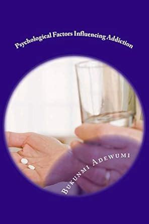 Buy Psychological Factors Influencing Addiction: An Emphasis on Social ...