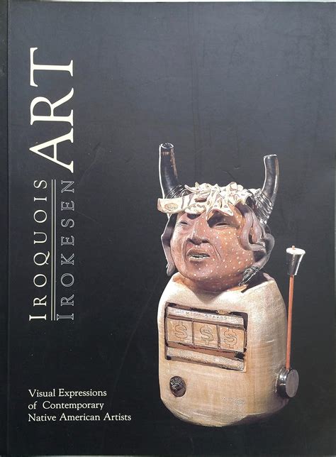 Buy Iroquois Art: Visual Expressions of Contemporary Native American ...