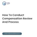 How To Conduct Compensation Review And Process In 2025: A Guide