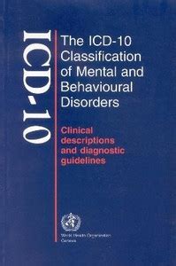 The ICD-10 Classification of Mental and Behavioural Disorders: Clinical ...
