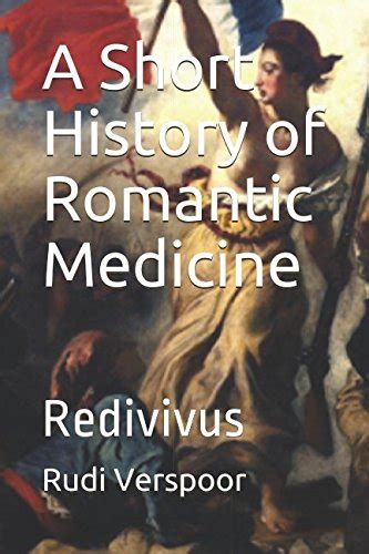 A Short History of Romantic Medicine: Redivivus : Amazon.in: Books