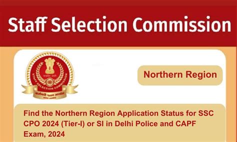 Find the Northern Region Application Status for SSC CPO 2024 (Tier-I ...
