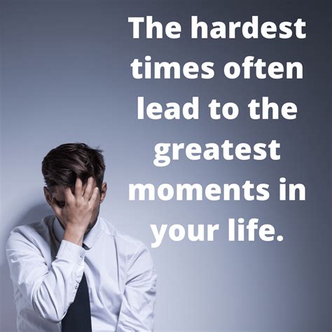 The hardest times often lead to the greatest moments in your life. - Mindset Made Better