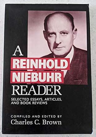 Buy A Reinhold Niebuhr Reader: Selected Essays, Articles and Book ...