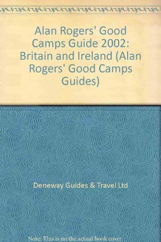 Britain and Ireland (Alan Rogers' Good Camps Guides) : Deneway Guides ...