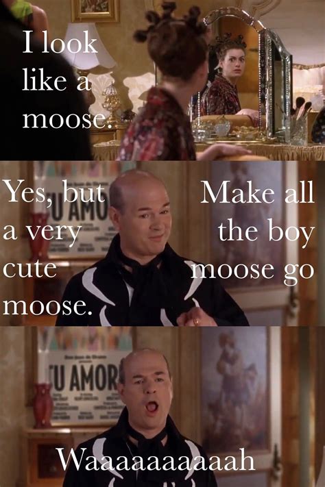 "I look like a moose." -Mia // Princess Diaries 2 | Princess diaries ...