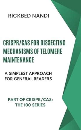 CRISPR/Cas for Dissecting Mechanisms of Telomere Maintenance: A ...