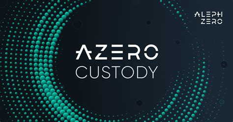Benefits of Blockchain Custody | Aleph Zero