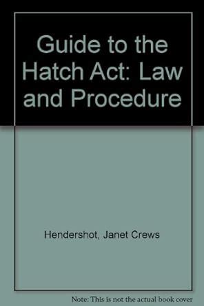 Buy Guide to the Hatch Act: Law and Procedure Book Online at Low Prices ...