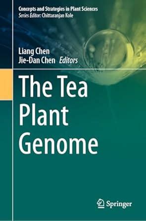 The Tea Plant Genome (Concepts and Strategies in Plant Sciences) eBook ...