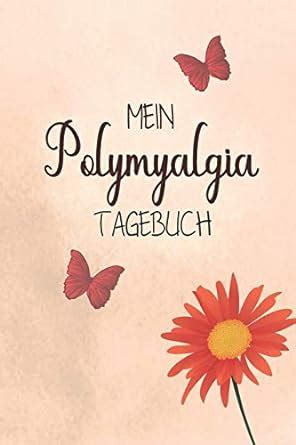 Buy Mein Polymyalgia Tagebuch: Das Notizbuch zum Festhalten von ...