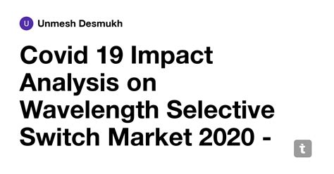 Covid 19 Impact Analysis on Wavelength Selective Switch Market 2020 ...