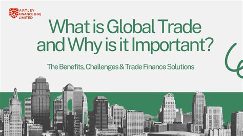 What is Global Trade? Benefits & Trade Finance Solutions