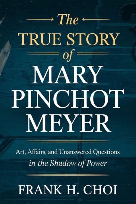 The True Story of Mary Pinchot Meyer: Art, Affairs, and Unanswered ...