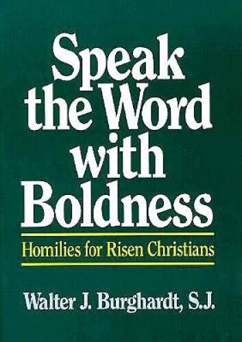 Speak the Word with Boldness: Homilies for Risen Christians - VERY GOOD ...