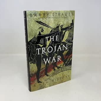 The Trojan War: A New History : Strauss, Barry: Amazon.in: Books