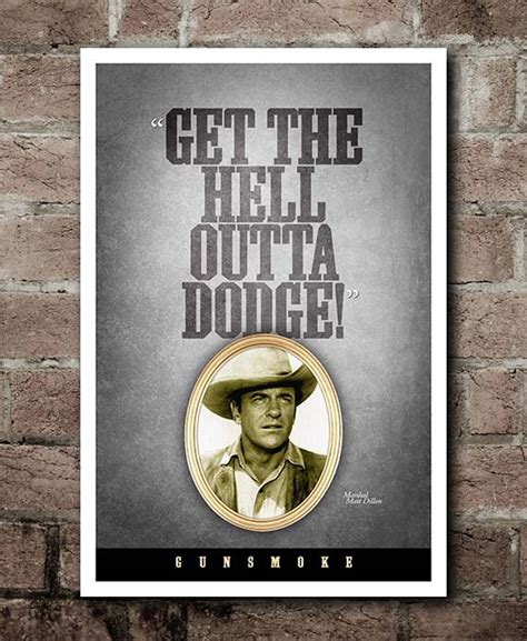 GUNSMOKE Matt Dillon "hell Outta Dodge!" Quote Poster (12"x18") - Etsy
