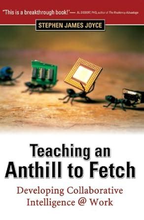 Teaching an Anthill to Fetch: Developing Collaborative Intelligence ...