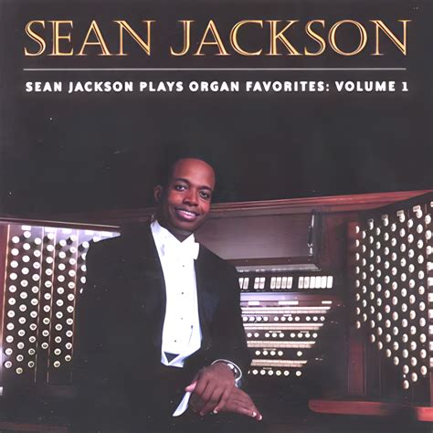 Sean Jackson Plays Organ Favorites: Volume I - Sean Jackson | Official ...
