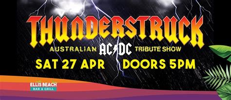 Thunderstruck Australian AC/DC Tribute Show, Ellis Beach Bar & Grill ...