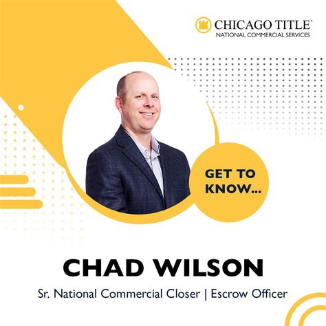 GET TO KNOW: Chad Wilson • Sr. National Commercial Closer, Escrow ...