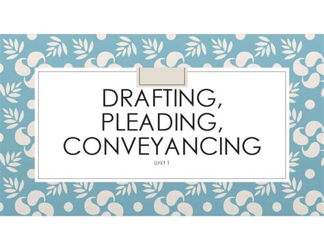 Intro to DPC - notes - DRAFTING, PLEADING, CONVEYANCING ####### Unit 1 ...