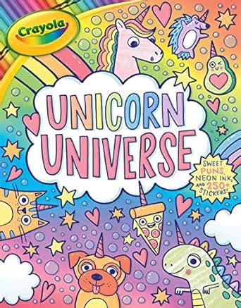 CRAYOLA UNICORN UNIVERSE: A Uniquely Perfect & Positively Shiny ...