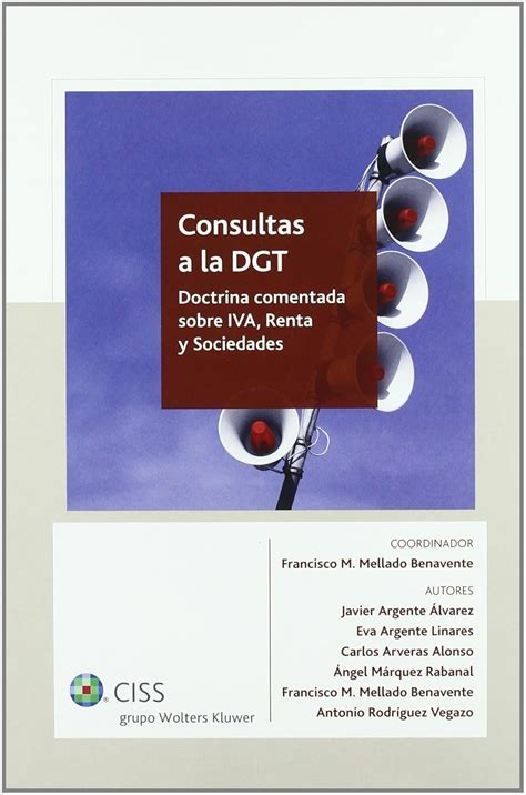 Consultas a la DGT. Doctrina Comentada sobre IVA, Renta y Sociedades ...