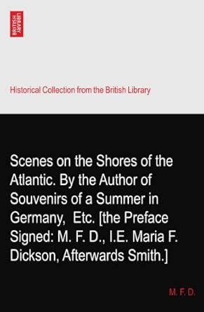Scenes on the Shores of the Atlantic. By the Author of Souvenirs of a ...