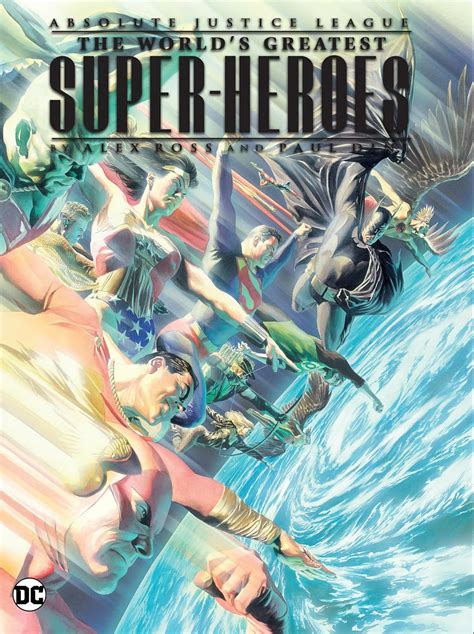 Justice League: The World's Greatest Superheroes by Alex Ross & Paul ...