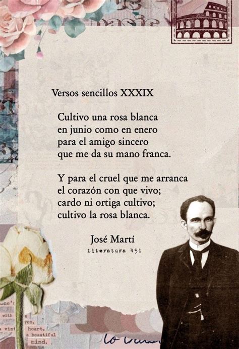 El poema “Cultivo una rosa blanca” de José Martí se puede relacionar ...